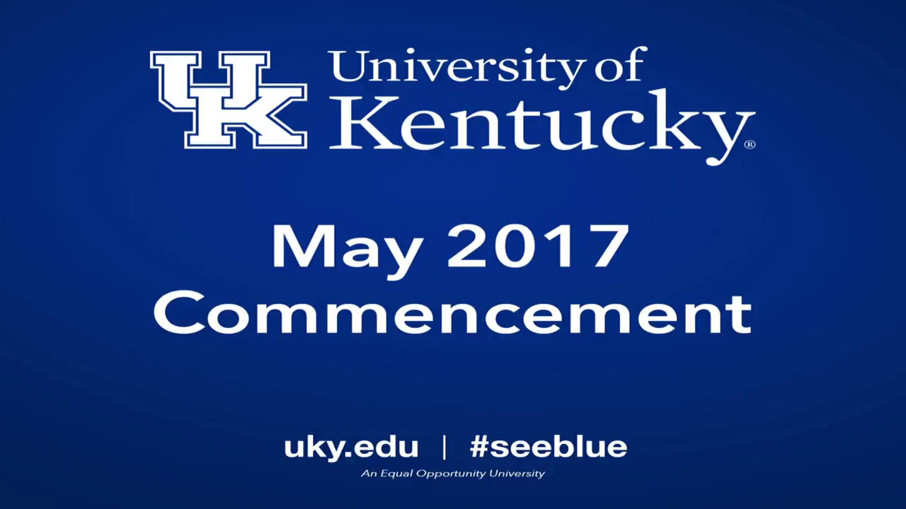 FRIDAY, MAY 5: UK May 2017 Commencement Ceremonies