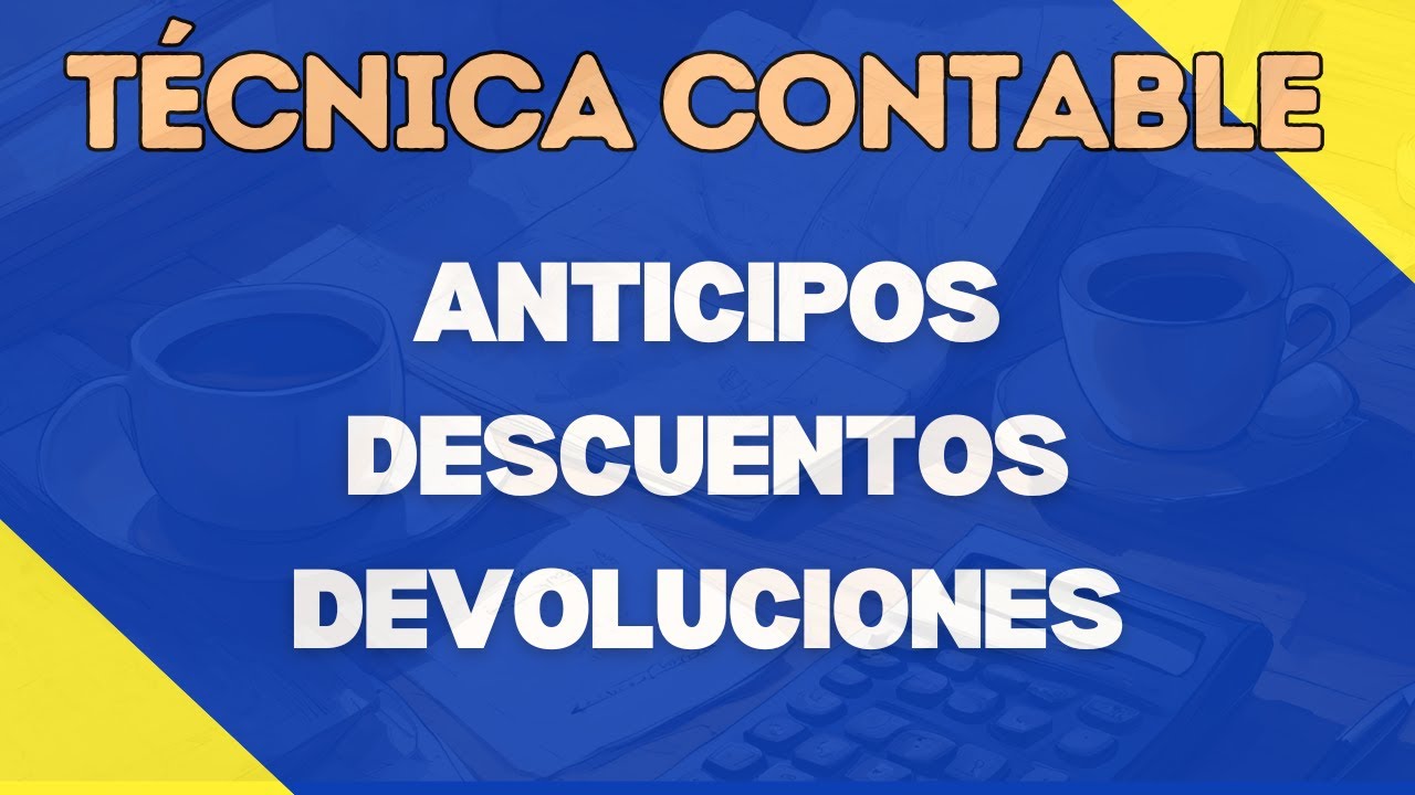 Técnica contable compra y venta mercaderías [Descuentos, anticipos y devoluciones]