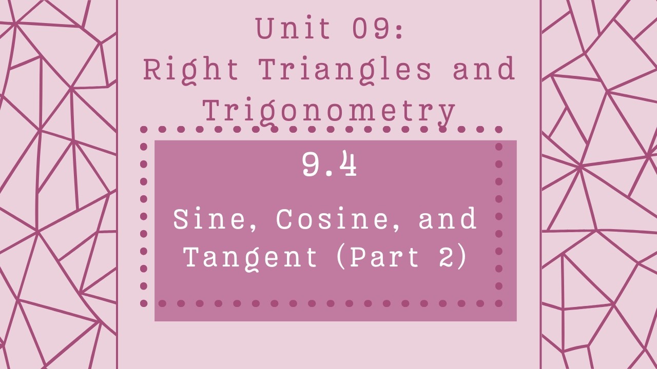Lesson 9.4: Sine, Cosine, and Tangent (Part 2) - Accelerated Geometry