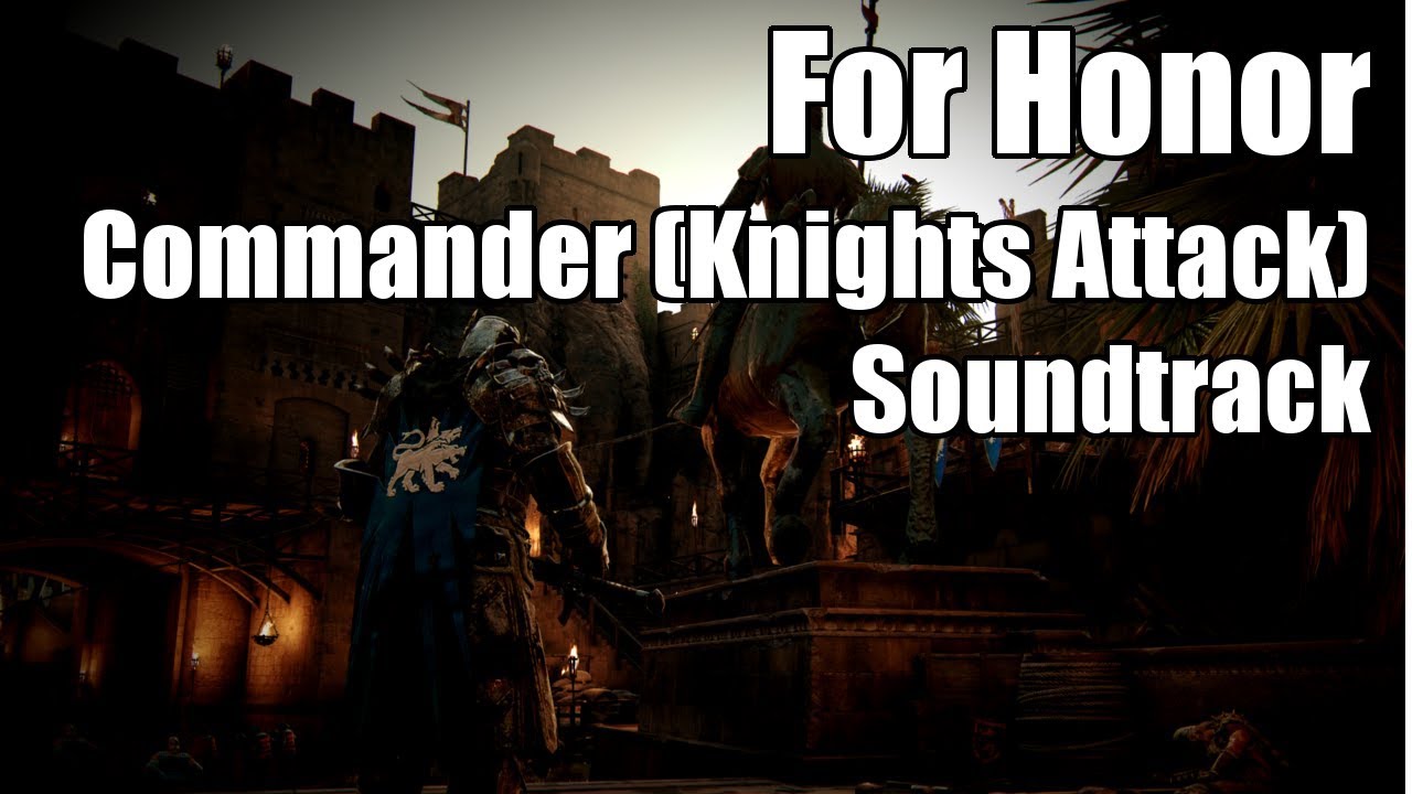 For Honor: Breach Commander (Knights Attack) Soundtrack