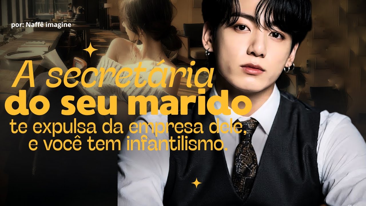 Imagine Jungkook — A secretária do seu marido te expulsa da empresa dele e você tem infantilismo.