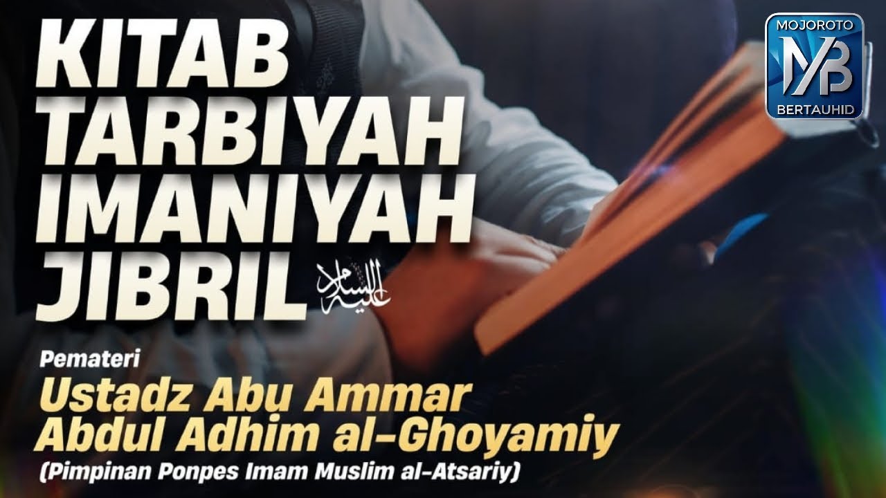 Kitab Tarbiyah Imaniyah Jibril | 𝗨𝘀𝘁𝗮𝗱𝘇 𝗔𝗯𝗱𝘂𝗹 𝗔𝗱𝗵𝗶𝗺 حفظه الله تعالى
