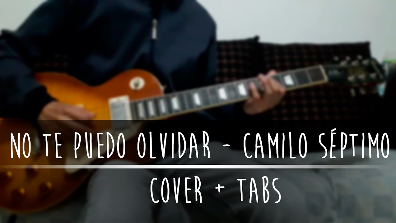 No Te Puedo Olvidar - Camilo Séptimo Cover