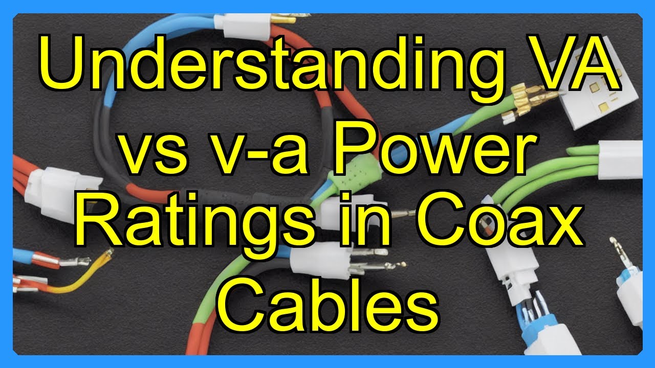Understanding VA vs v-a Power Ratings in Coax Cables