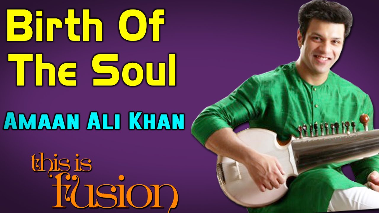 Birth Of The Soul | Amaan Ali Khan (Album: This Is Fusion)