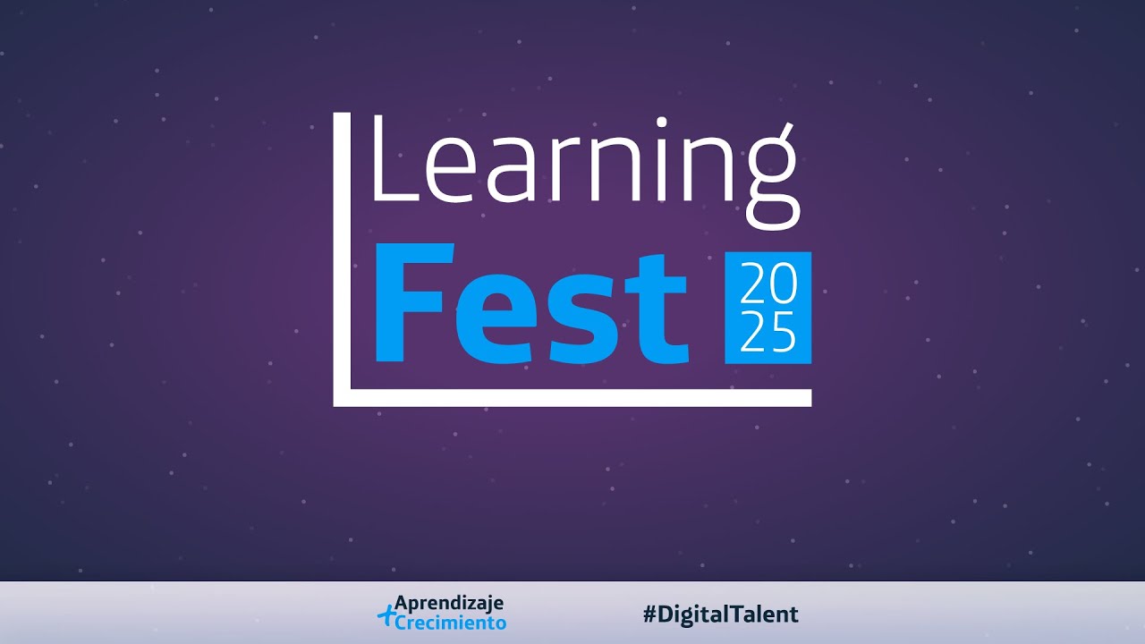Learning Fest 2025 - Festejando el aprendizaje en un mundo de cambio constante