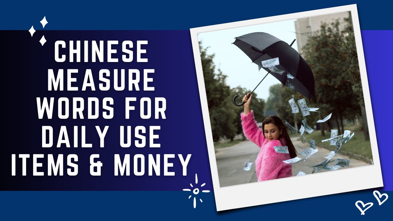 Chinese Measure Words Related to Daily Use Items & Money | MWs Series Part 6 of 16