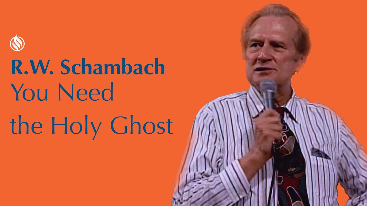 You Need The Holy Ghost - R.W. Schambach classic preaching