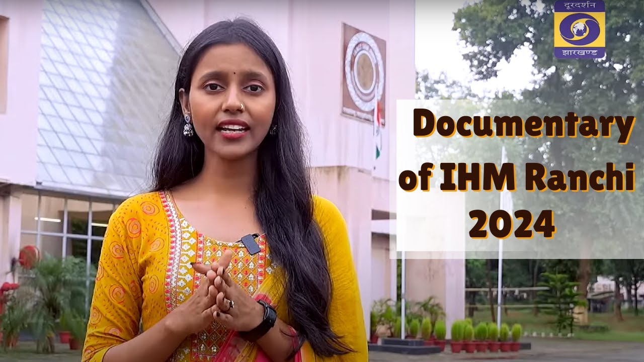 Documentary - Institute of Hotel Management, Ranchi | DD Jharkhand