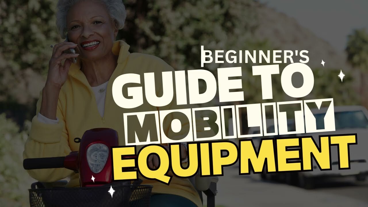 Beginners Guide to Mobility Equipment