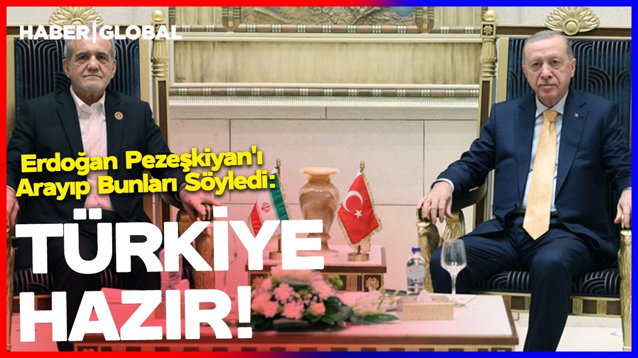 T&Uuml;RKİYE HAZIR! Erdoğan Pezeşkiyan'ı Arayıp Bunları S&ouml;yledi