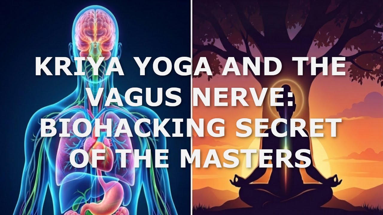 Kriya Yoga & the Vagus Nerve: Biohacking Secret of the Masters