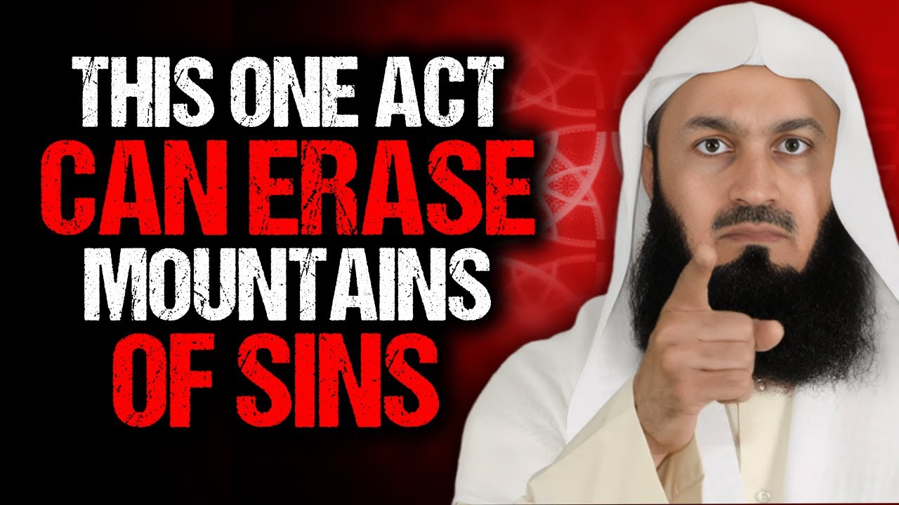 This Small Act Can Erase Mountains of Sins | MUFTI MENK