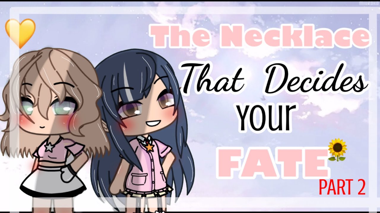 The Necklace that Decides your Fate | Part 2 | Gacha Life Mini Movie | GLMM