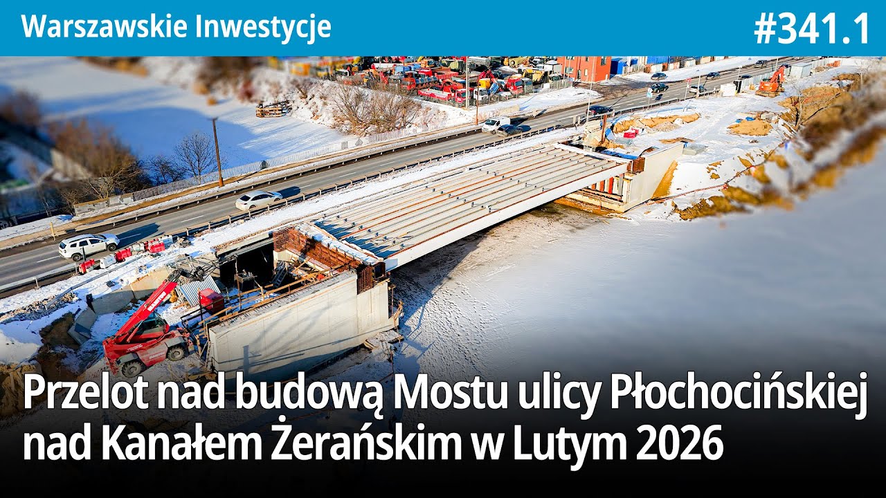 #341.1 Przelot nad budową Mostu ulicy Płochocińskiej nad Kanałem Żerańskim w Lutym 2026 - WI
