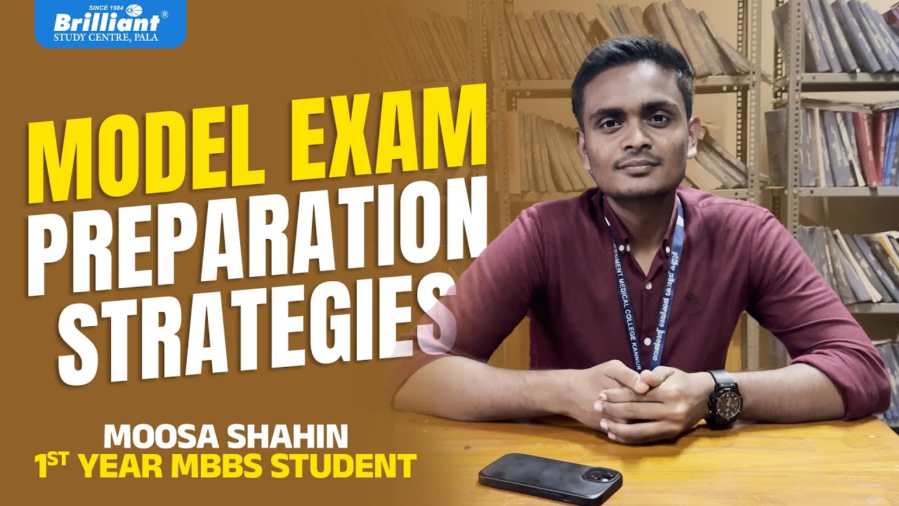 MODEL EXAM PREPARATION STRATEGIES | MOOSA SHAHIN 1ST YEAR MBBS STUDENT | Brilliant Pala