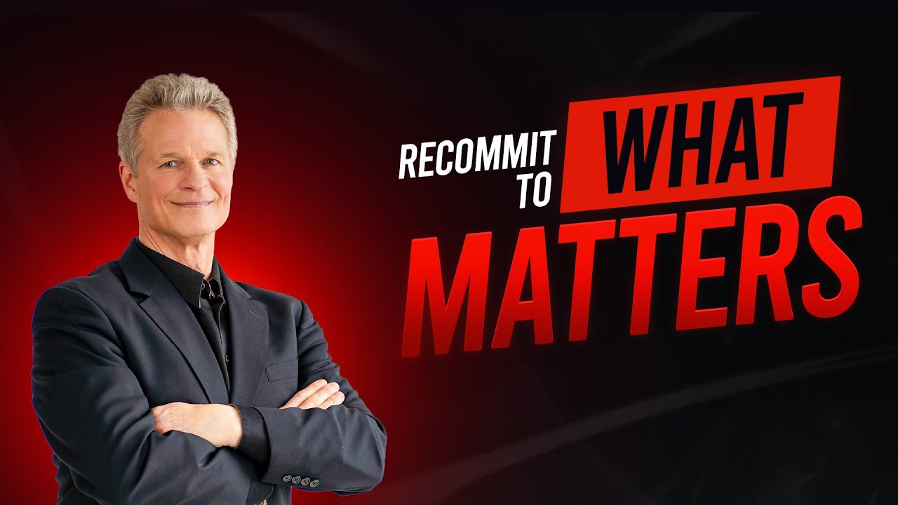 Recommit to What Matters