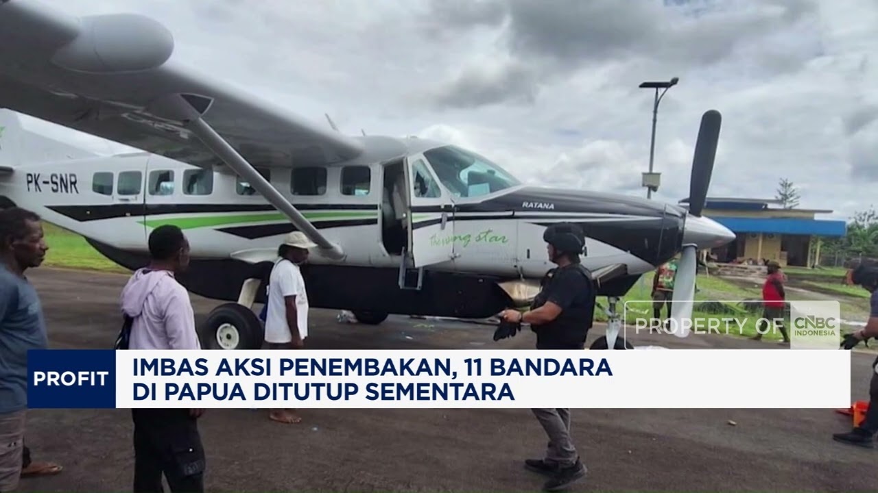 Imbas Aksi Penembakan, 11 Bandara di Papua Ditutup Sementara