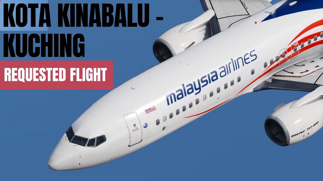 Malaysia Airlines Kota Kinabalu to Kuching | Boeing 737-800 | X-Plane 12