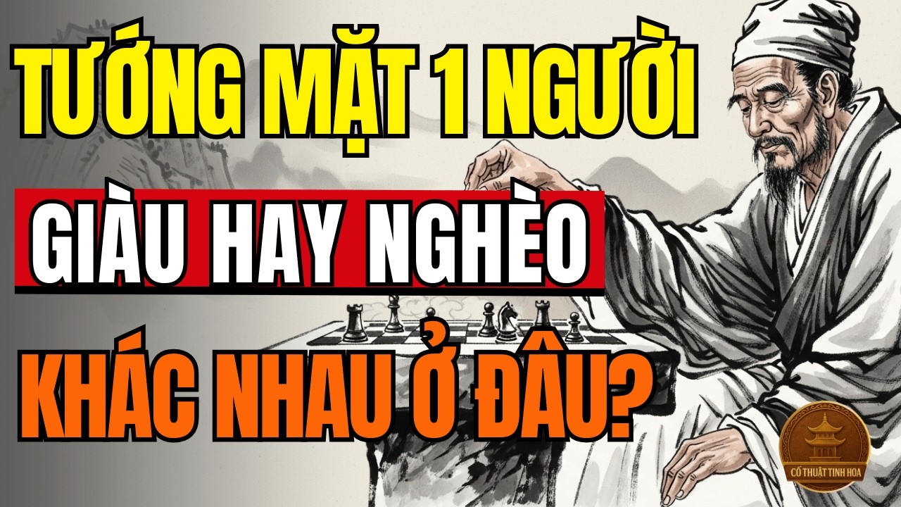Cổ Nhân Dạy: Tướng Mặt Người Giàu Và Người Nghèo Khác Nhau Ở Đâu? | Triết Lý Cuộc Sống