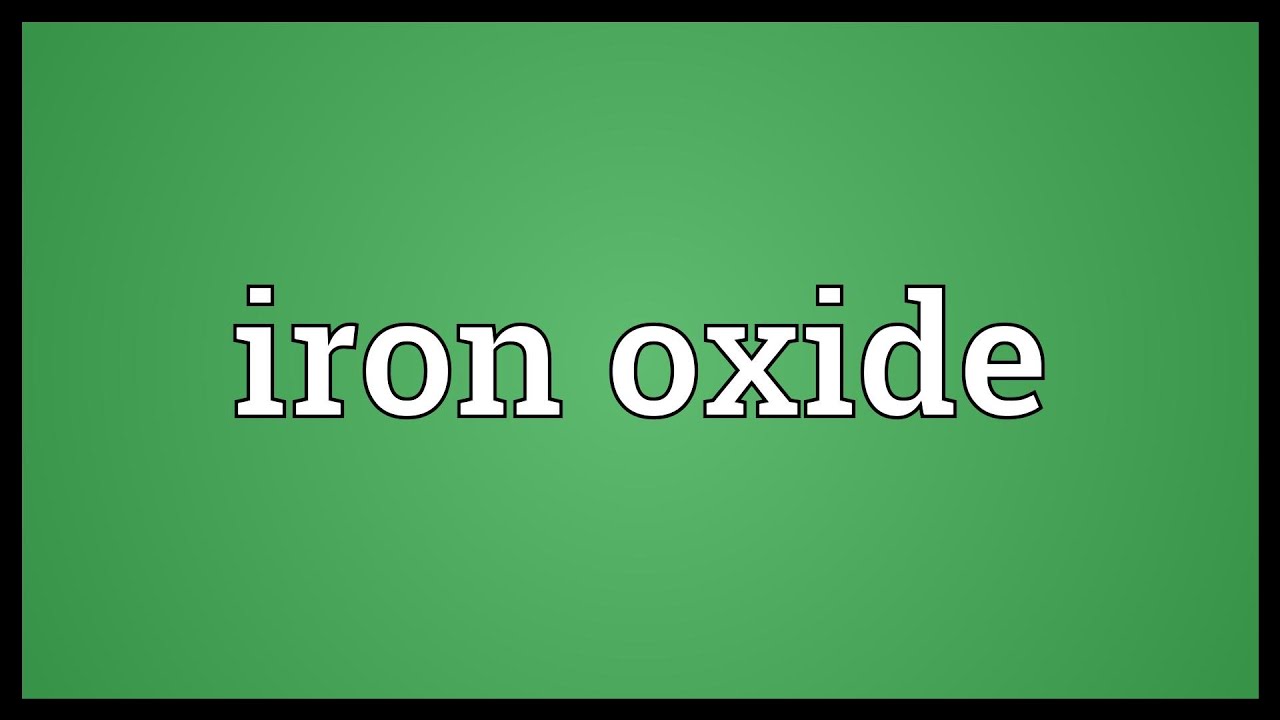 Iron oxide Meaning