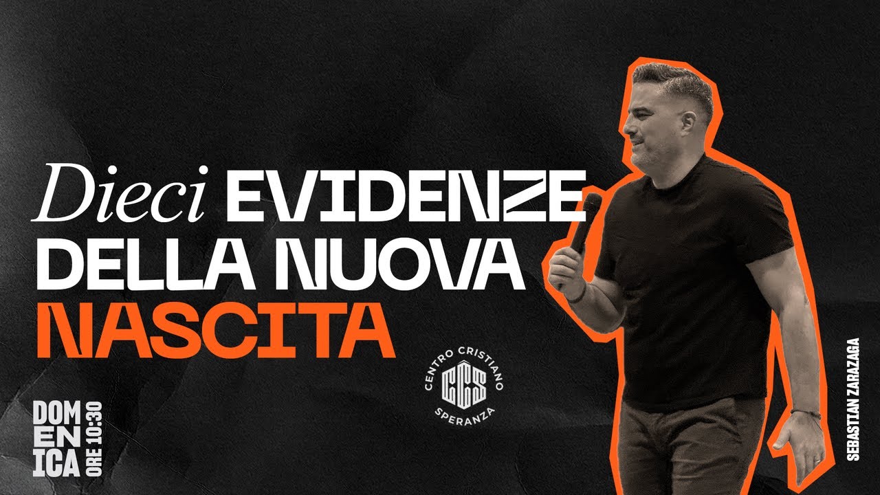 DIECI EVIDENZE DELLA NUOVA NASCITA - Past. Sebastian Zarazaga