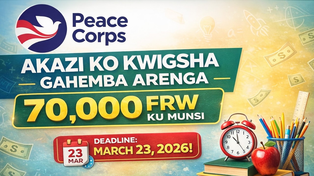 Akazi ko Kwigisha Gahemba Arenga 70,000 FRW ku Munsi | Peace Corps Teaching Jobs 2026