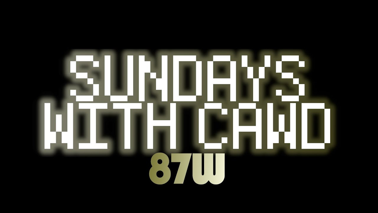 Sundays with Cawd - We Make Movies