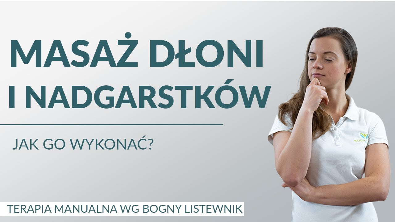 Jak zrobić masaż dłoni i nadgarstków? | Body&Mind Clinic | Bogna Listewnik