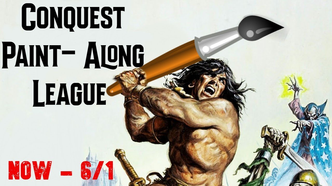 Let's Paint an Army! - 2.0 Conquest Painting League!