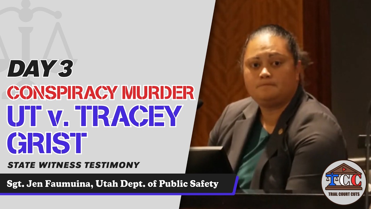 15 - UT v. Tracey Grist - Conspiracy Murder - Sgt. Jen Faumuina, Utah Dept. of Public Safety