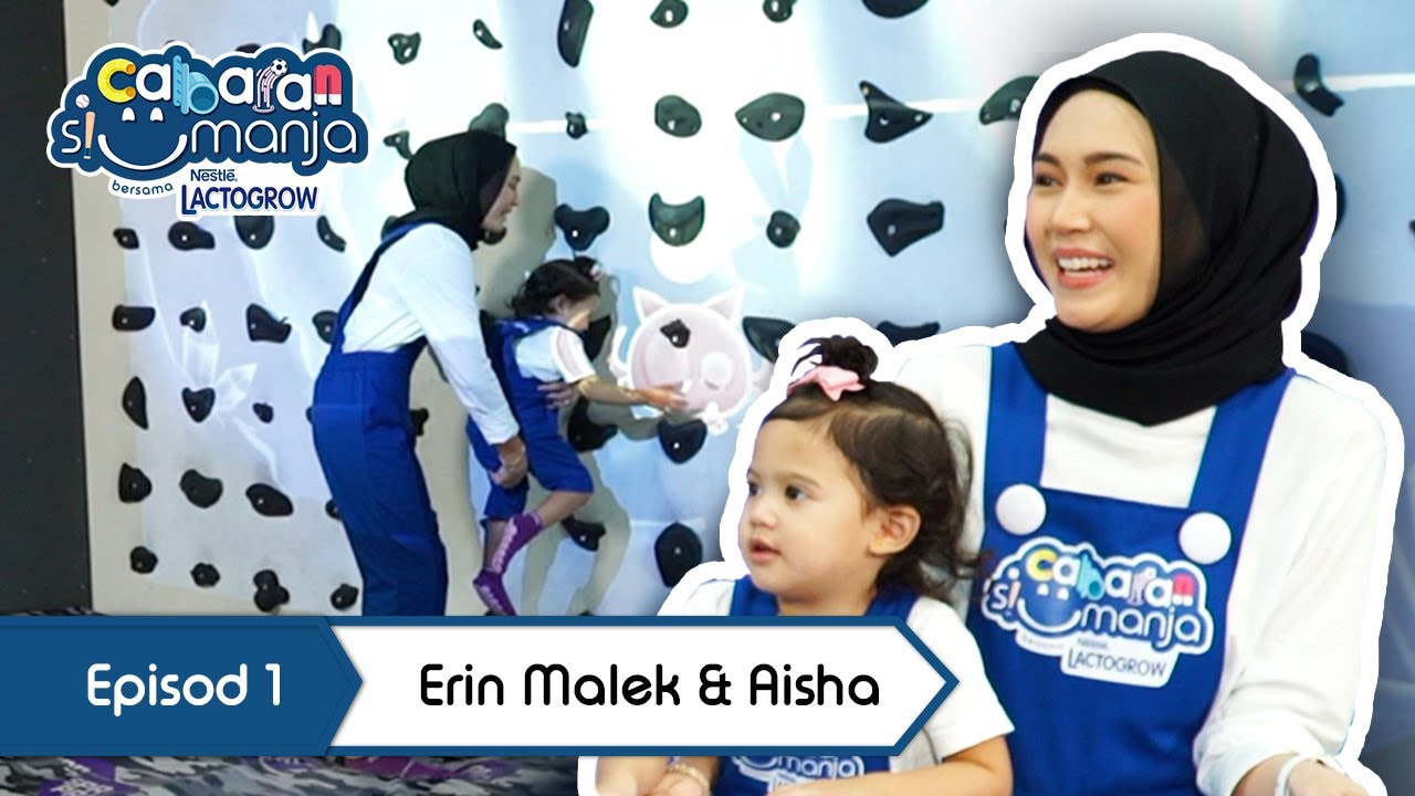 Cabaran Si Manja bersama LACTOGROW&reg; Episod 1 - Erin Malek & Aisha (Video Penuh)