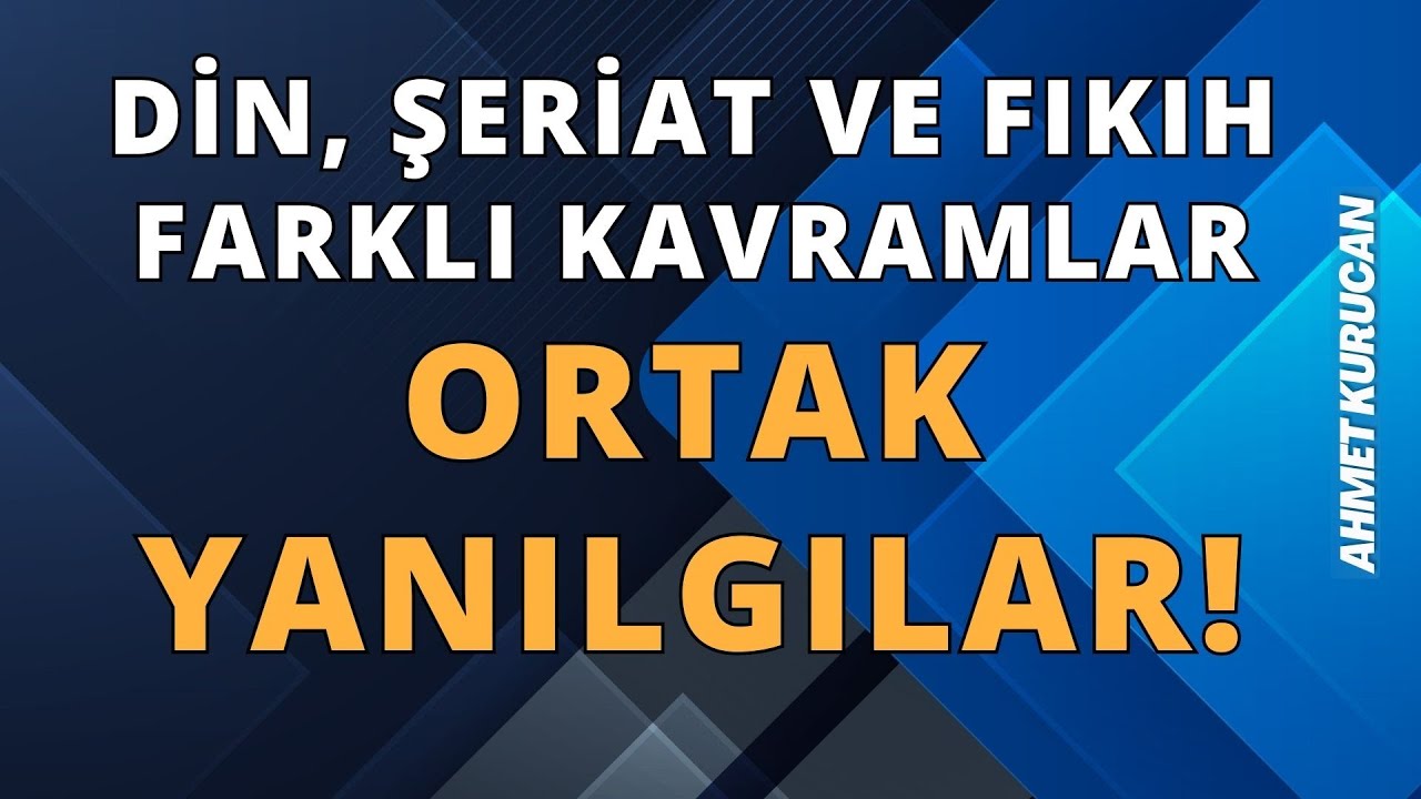 Din, Şeriat Ve Fıkıh Çok Farklı Kavramlar | AHMET KURUCAN