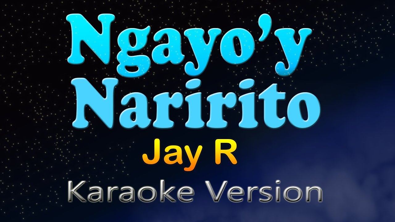 NGAYO'Y NARIRITO -Jay R (Karaoke Version)
