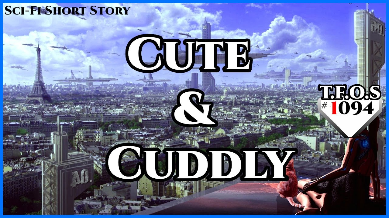 Cute & Cuddly by JimmyAgnt007   | Humans are space Orcs | HFY | TFOS1094