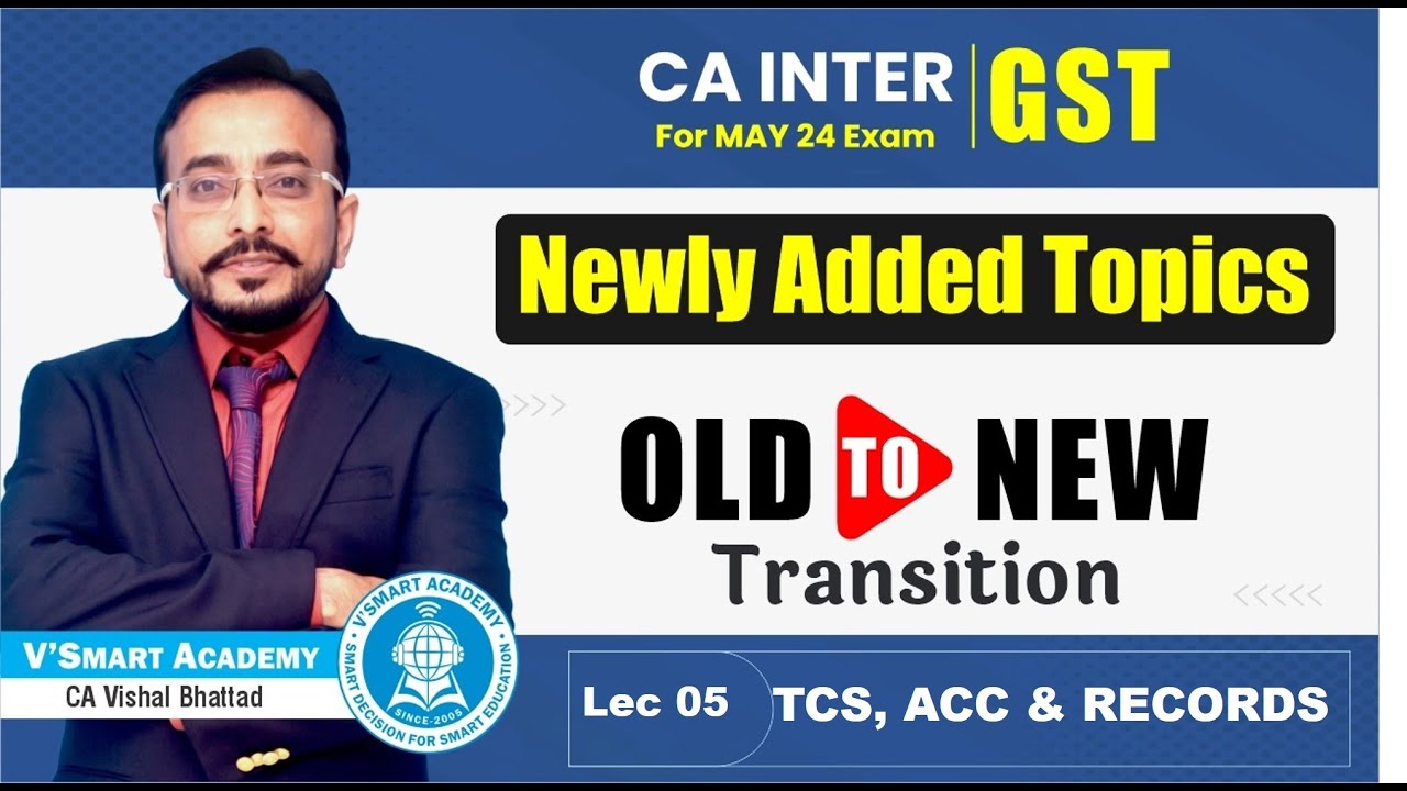Lec 05 | CA Inter IDT GST | 🔥Newly Added Topics |Ch 7 Place of Supply |OLD to NEW Transition May2024