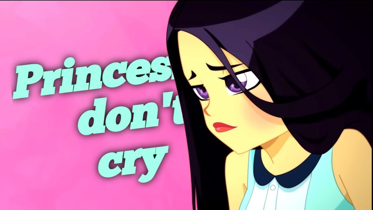 Lolirock- {Lyna} -Princesses don't cry {Amv} 1080p