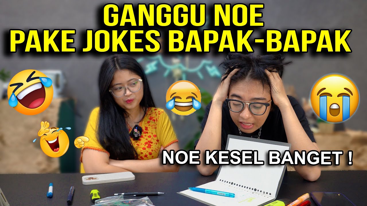 BUAT NOE EMOSI DENGAN JOKES BAPAK-BAPAK