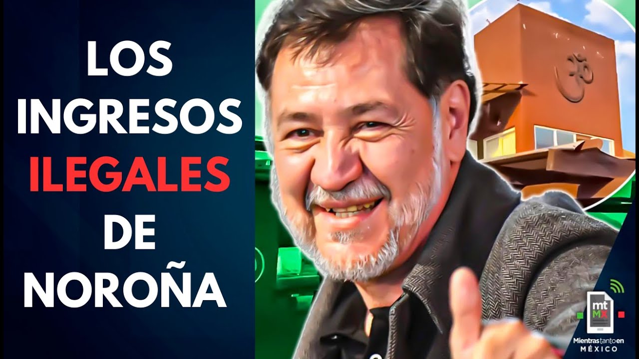 ¿Cómo pagó Noroña su casa de 12 millones en Tepoztlán? | Mientras tanto en México