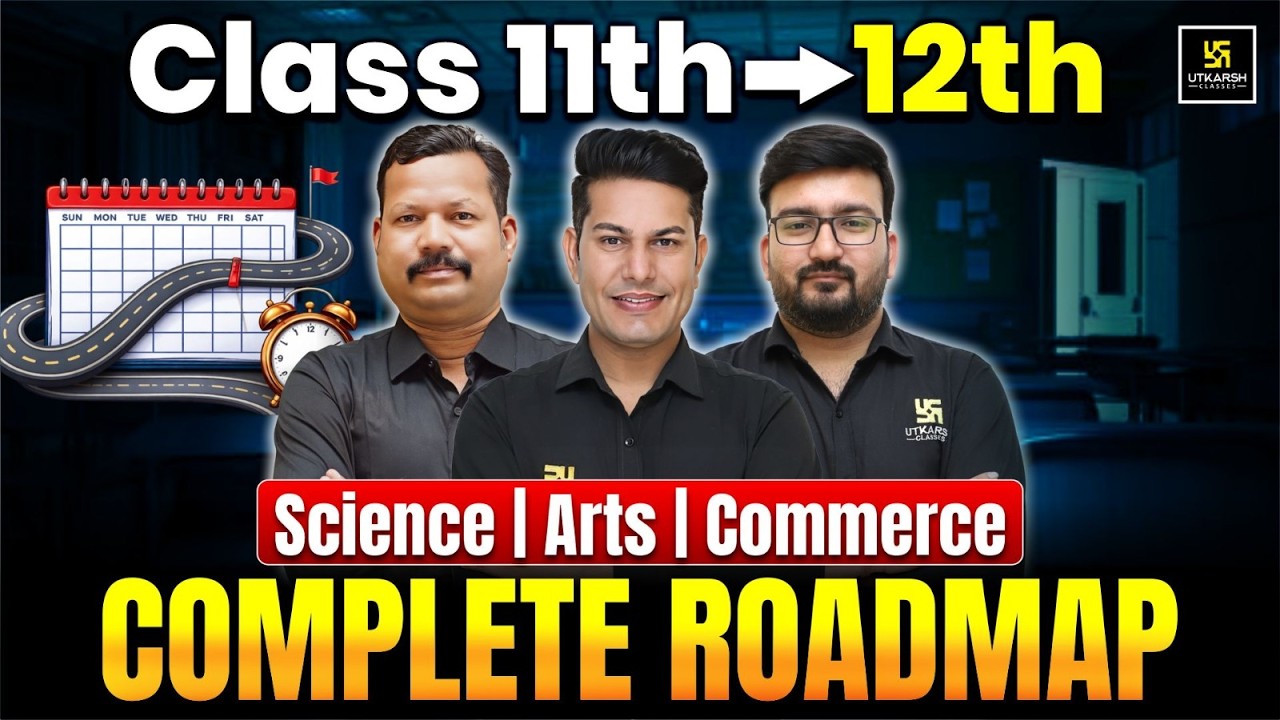 Class 11th to 12th Moving Students 🔥 Complete Roadmap for All Streams