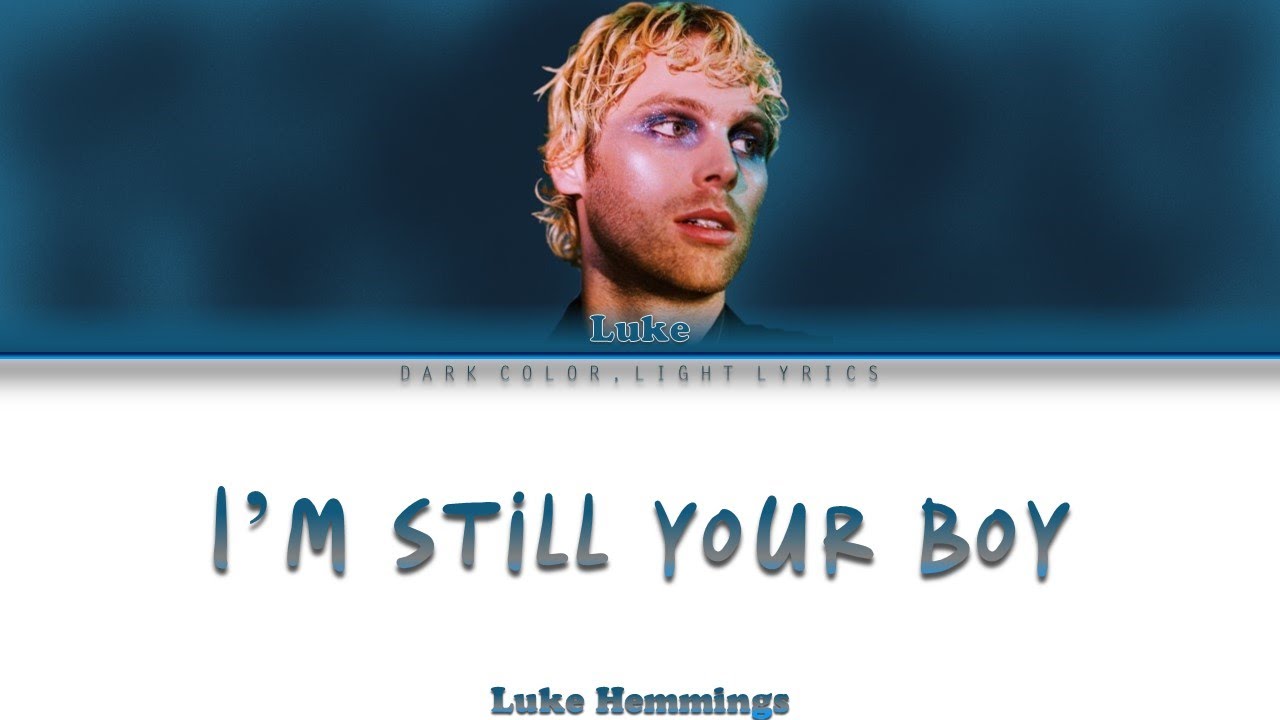 Luke Hemmings 'I'm Still Your Boy' Lyrics [Color Coded ENG_ESP]