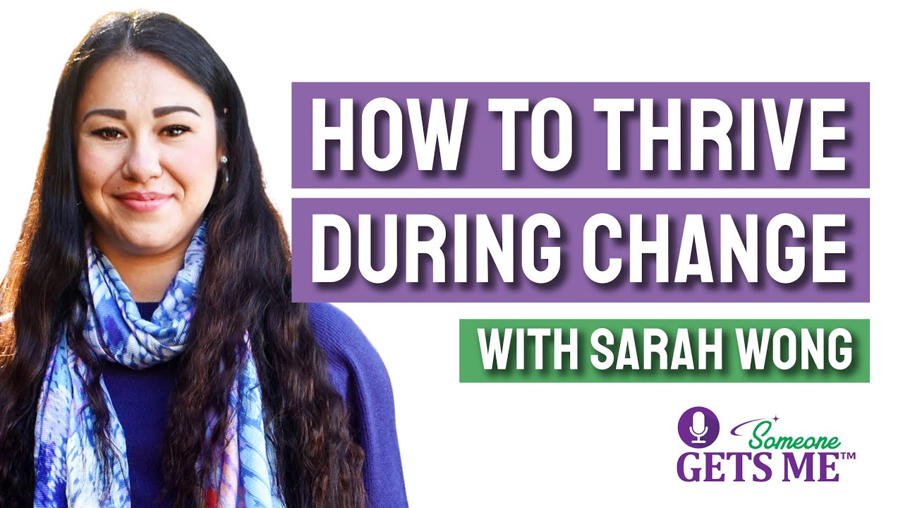 How To Thrive During Change with Sarah Wong