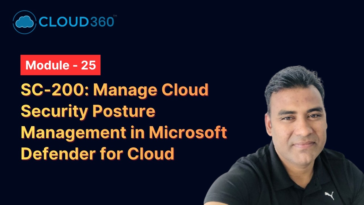 SC-200: Manage Cloud Security Posture Management in Microsoft Defender for Cloud