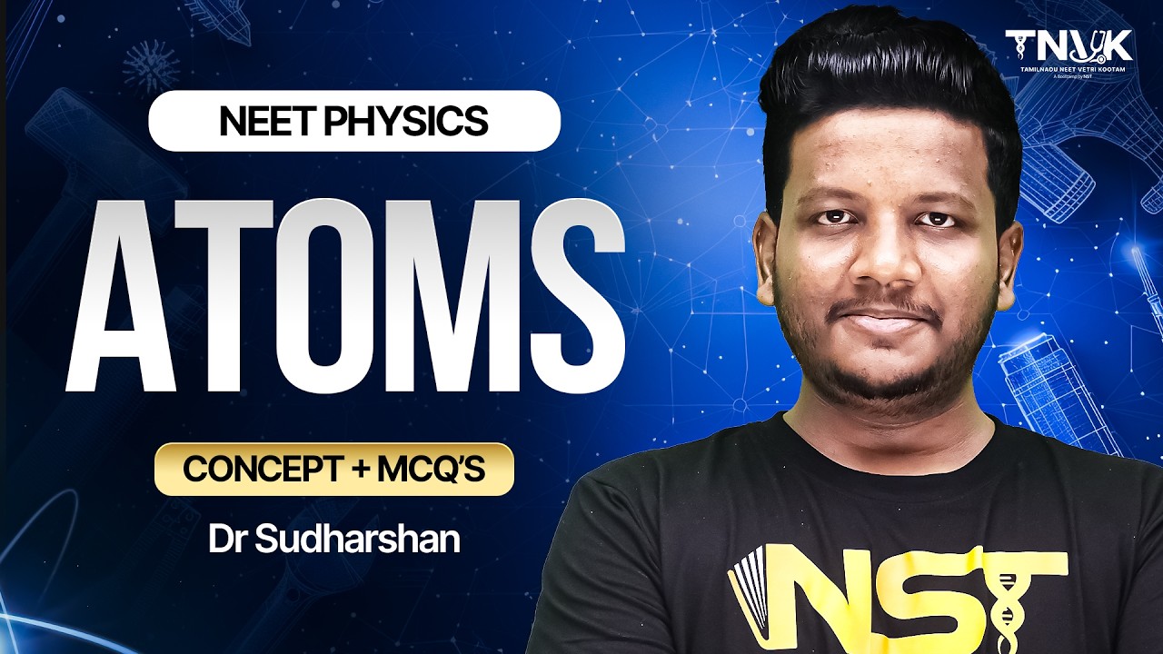 ATOMS Full Revision + MCQs + Tricks | NEET 2026 Modern Physics NST TNVK Class 12 Physics Class Tamil