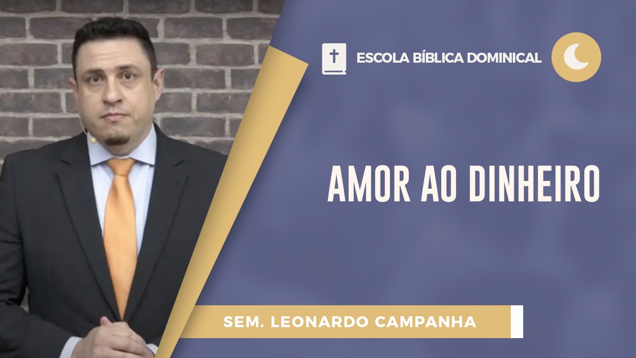 Amor ao Dinheiro | EBD | Sem. Leonardo Campanha | IPP TV