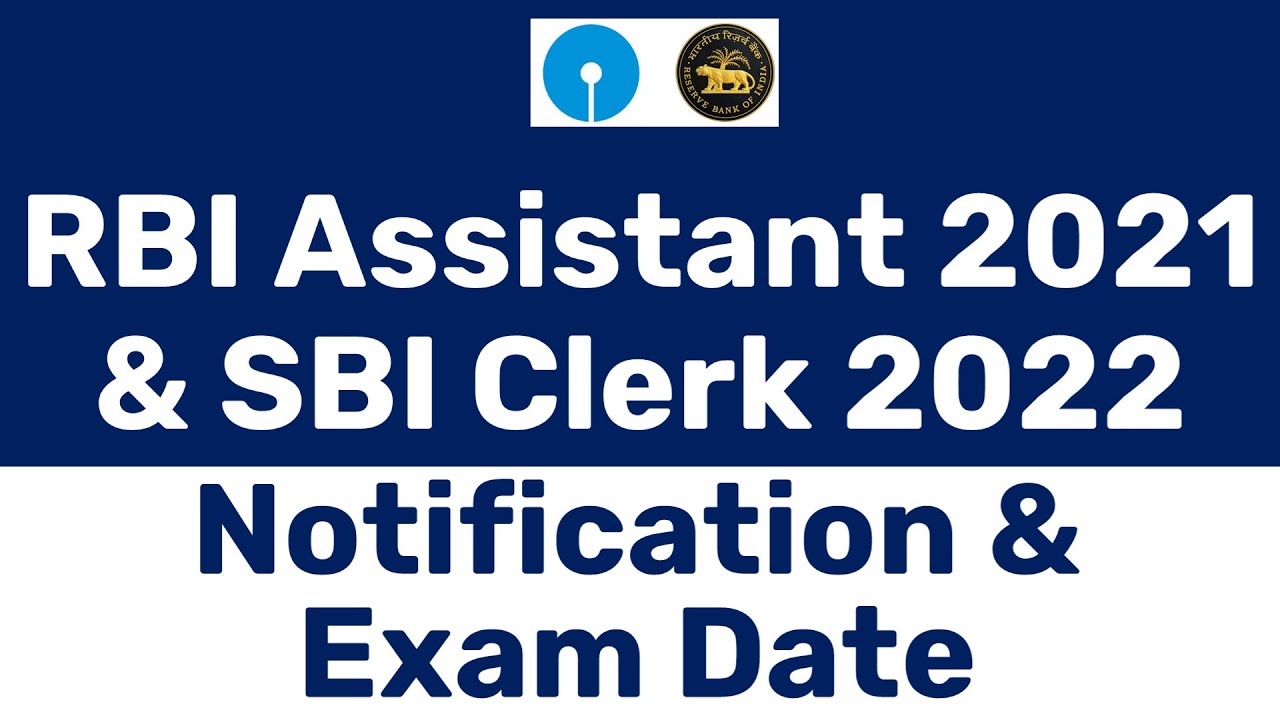 RBI ASSISTANT 2021 NOTIFICATION | SBI CLERK 2022 NOTIFICATION | EXAM & NOTIFICATION DATE | RBI & SBI