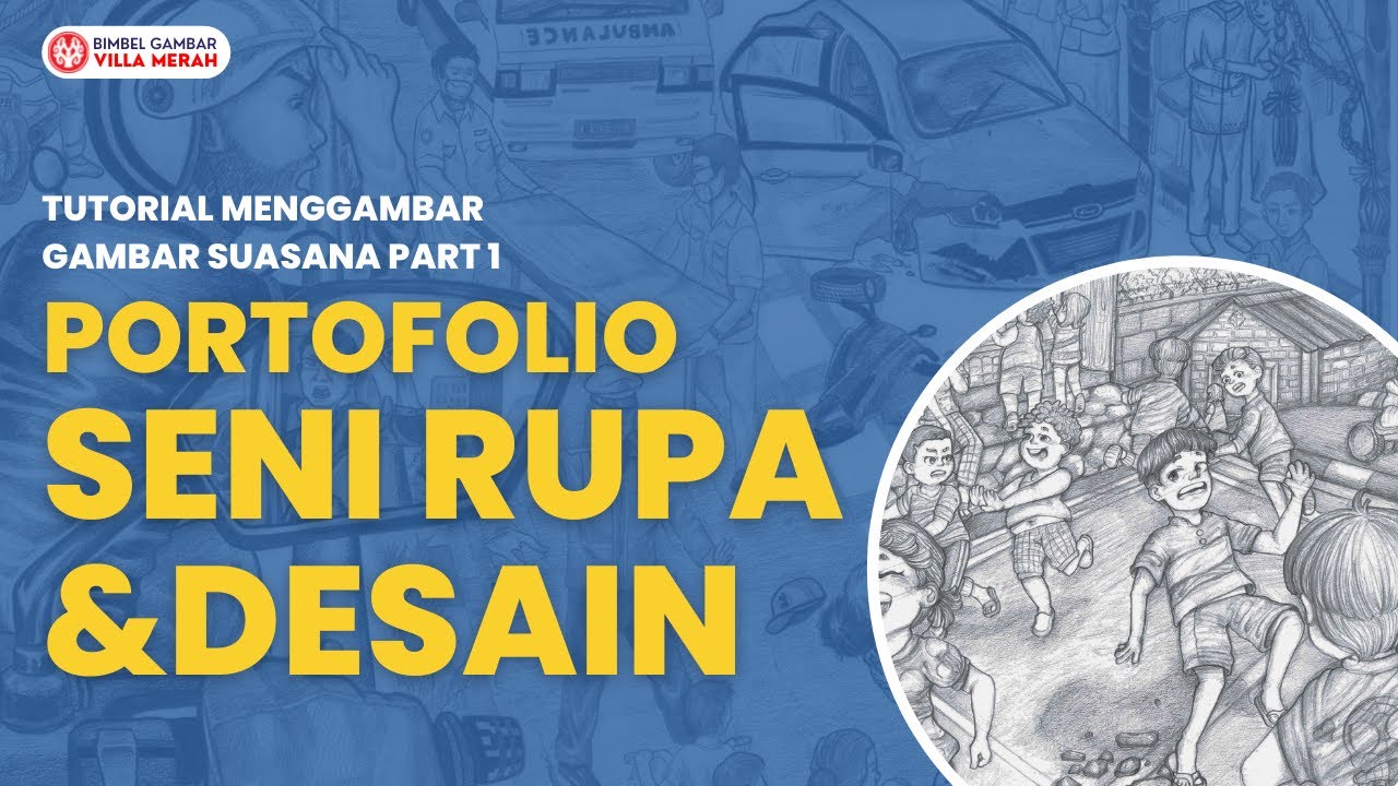TUTORIAL GAMBAR NARATIF/SUASANA PERSIAPAN PEMBUATAN PORTOFOLIO GAMBAR SENI RUPA DAN DESAIN PART 1