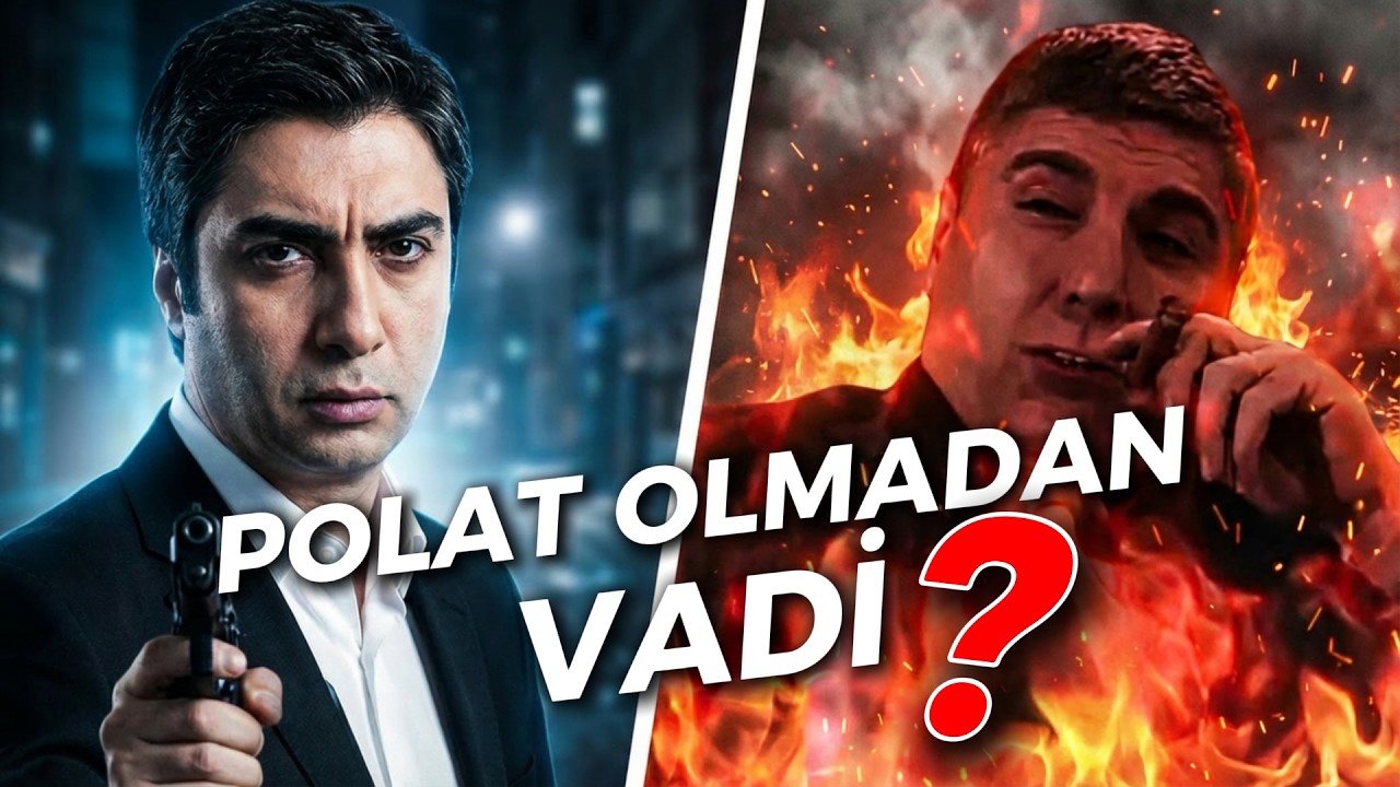 Polat Olmadan Vadi Devam Edebilir Miydi? | KV Sıradışı Analiz