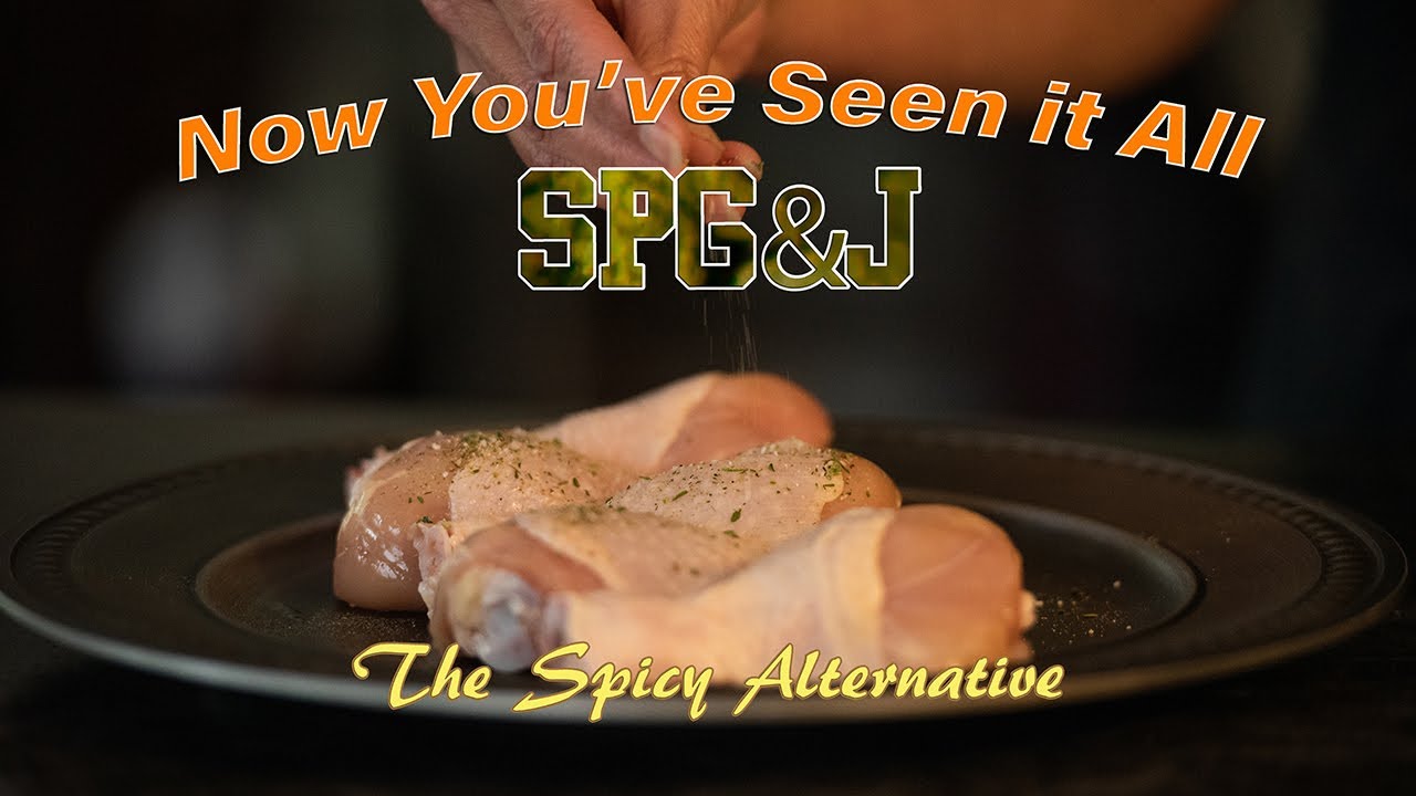 Now You've SEEN IT ALL, SPG & J, The SPICY ALTERNATIVE
