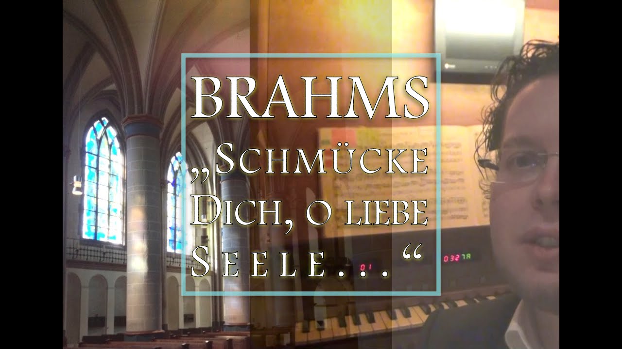 Brahms: Schmücke Dich, o liebe Seele | DOMORGEL ESSEN
